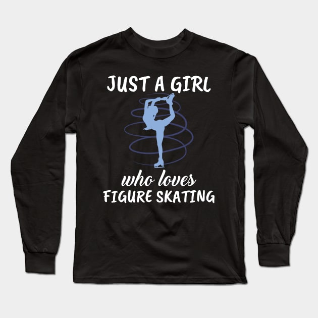 Just A Girl Who Loves Figure Skating Long Sleeve T-Shirt by TheTeeBee